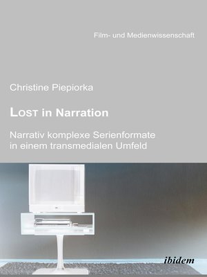 cover image of Lost in Narration. Narrativ komplexe Serienformate in einem transmedialen Umfeld